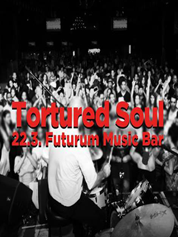  TORTURED SOUL - | 22. 3. 2018 | 20.00 | FUTURUM MUSIC BAR 