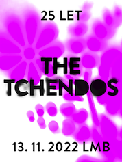 THE TCHENDOS - | 13. 11. 2022 | 19.00 | LUCERNA MUSIC BAR