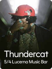 Thundercat - | 5. 4. 2017 | 20.00 | LUCERNA MUSIC BAR